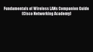 [PDF] Fundamentals of Wireless LANs Companion Guide (Cisco Networking Academy) [Download] Online