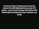 Read The Career Fitness Program: Exercising Your Options Plus NEW MyStudentSuccessLab 2012