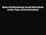 Download Modern Soil Microbiology Second Edition (Books in Soils Plants and the Environment)