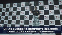 Un adolescent remporte 225.000 euros lors d'une course de drones