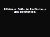 Download Job Interviews That Get You Hired (Workplace Skills and Career Tools) PDF Free