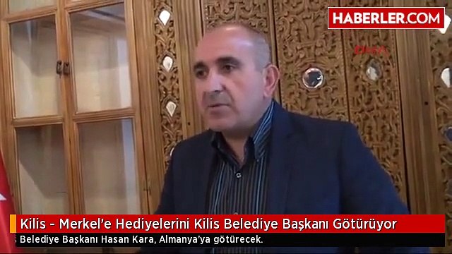 Kilis - Merkel'e Hediyelerini Kilis Belediye Başkanı Götürüyor