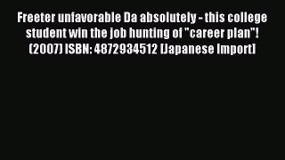 Read Freeter unfavorable Da absolutely - this college student win the job hunting of career