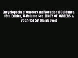 Read Encyclopedia of Careers and Vocational Guidance 15th Edition 5-Volume Set   [ENCY OF CAREERS