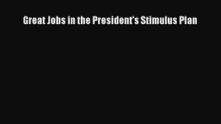 Read Great Jobs in the President's Stimulus Plan Ebook Free