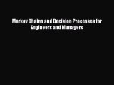 [PDF] Markov Chains and Decision Processes for Engineers and Managers [Read] Full Ebook