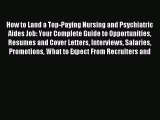 Read How to Land a Top-Paying Nursing and Psychiatric Aides Job: Your Complete Guide to Opportunities