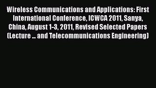 PDF Wireless Communications and Applications: First International Conference ICWCA 2011 Sanya