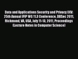 PDF Data and Applications Security and Privacy XXV: 25th Annual IFIP WG 11.3 Conference DBSec