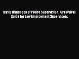 [Download PDF] Basic Handbook of Police Supervision: A Practical Guide for Law Enforcement