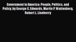 Read Government in America: People Politics and Policy. by George C. Edwards Martin P. Wattenberg