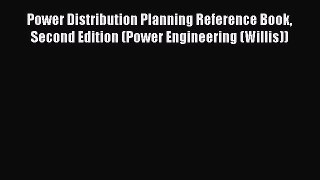 PDF Power Distribution Planning Reference Book Second Edition (Power Engineering (Willis))