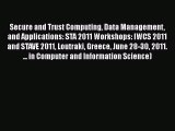 Read Secure and Trust Computing Data Management and Applications: STA 2011 Workshops: IWCS