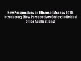 Read New Perspectives on Microsoft Access 2010 Introductory (New Perspectives Series: Individual