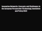 Read Innovation Networks: Concepts and Challenges in the European Perspective (Technology Innovation