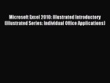 Read Microsoft Excel 2010: Illustrated Introductory (Illustrated Series: Individual Office
