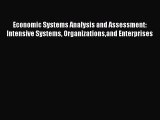 Read Economic Systems Analysis and Assessment: Intensive Systems Organizationsand Enterprises
