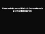 Read Advances in Numerical Methods (Lecture Notes in Electrical Engineering) Ebook Free