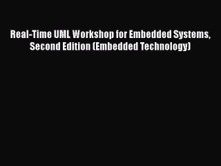 Download Video: Download Real-Time UML Workshop for Embedded Systems Second Edition (Embedded Technology) Ebook