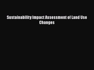 PDF Sustainability Impact Assessment of Land Use Changes Free Books