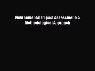 PDF Environmental Impact Assessment: A Methodological Approach  EBook
