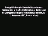 Read Energy Efficiency in Household Appliances: Proceedings of the First International Conference