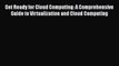 [PDF] Get Ready for Cloud Computing: A Comprehensive Guide to Virtualization and Cloud Computing