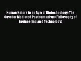 Read Human Nature in an Age of Biotechnology: The Case for Mediated Posthumanism (Philosophy