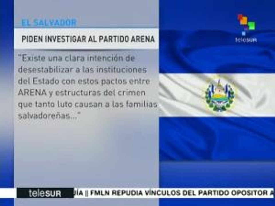 Estado salvadoreño califica de graves vínculos ARENA-Bandas criminales