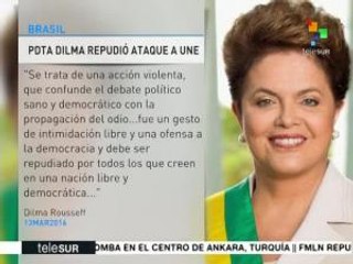 Rechaza Rousseff ataque contra sede estudiantil que apoyaba a Lula