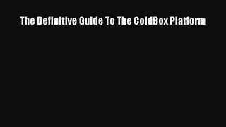 [PDF] The Definitive Guide To The ColdBox Platform [Read] Full Ebook