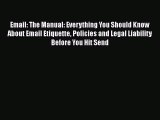 [PDF] Email: The Manual: Everything You Should Know About Email Etiquette Policies and Legal