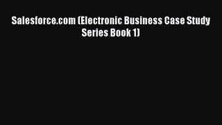 PDF Salesforce.com (Electronic Business Case Study Series Book 1)  Read Online