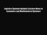 Download Logistics Systems Analysis (Lecture Notes in Economics and Mathematical Systems)