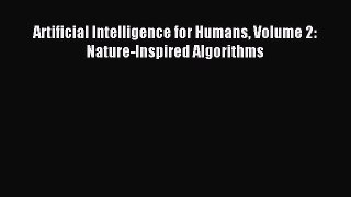 [Download PDF] Artificial Intelligence for Humans Volume 2: Nature-Inspired Algorithms Ebook