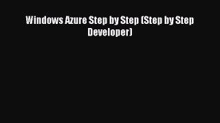 Read Windows Azure Step by Step (Step by Step Developer) Ebook Free