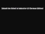 Download Zukunft der Arbeit in Industrie 4.0 (German Edition) Free Books