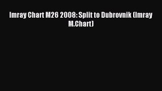 Download Imray Chart M26 2008: Split to Dubrovnik (Imray M.Chart) Ebook Online