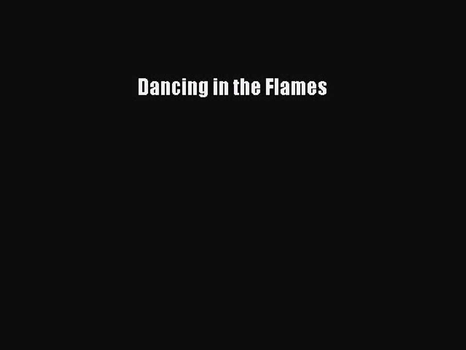 PDF Dancing in the Flames  EBook