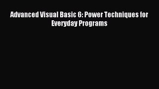 Read Advanced Visual Basic 6: Power Techniques for Everyday Programs Ebook Free