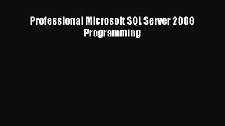 Read Professional Microsoft SQL Server 2008 Programming Ebook Free