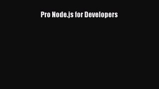 Read Pro Node.js for Developers Ebook Free