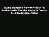 Read Security Strategies In Windows Platforms And Applications (J & B Learning Information