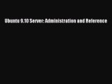 Download Ubuntu 9.10 Server: Administration and Reference Free Books