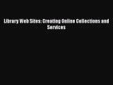 [PDF] Library Web Sites: Creating Online Collections and Services [Download] Online