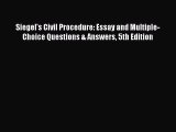 [Download PDF] Siegel's Civil Procedure: Essay and Multiple-Choice Questions & Answers 5th