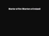Read Warrior of Fire (Warriors of Ireland) Ebook Free
