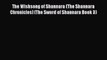 [PDF] The Wishsong of Shannara (The Shannara Chronicles) (The Sword of Shannara Book 3) [Download]