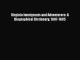 Download Virginia Immigrants and Adventurers: A Biographical Dictionary 1607-1635 PDF Online