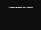 Read 21St Century Global Mental Health Ebook Free